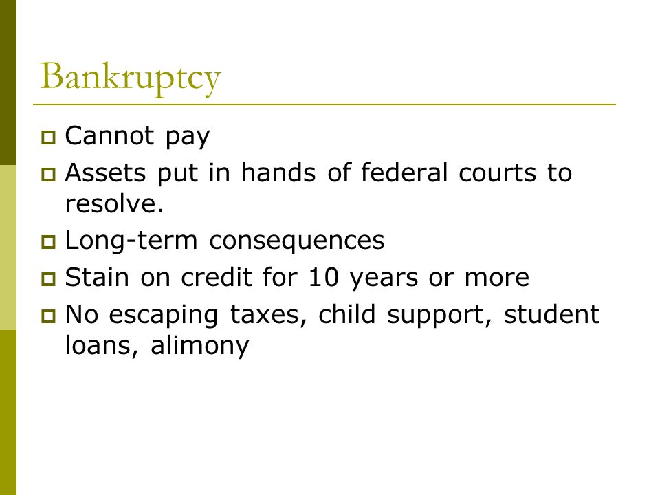 Bankruptcy  Cannot pay  Assets put in hands of federal courts to resolve.