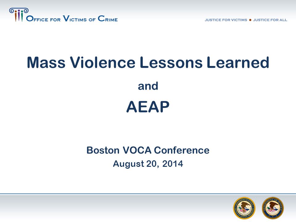 Mass Violence Lessons Learned and AEAP Boston VOCA Conference August 20, 2014