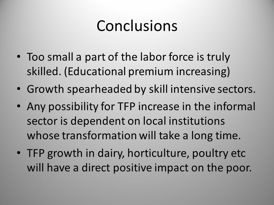 Conclusions Too small a part of the labor force is truly skilled.