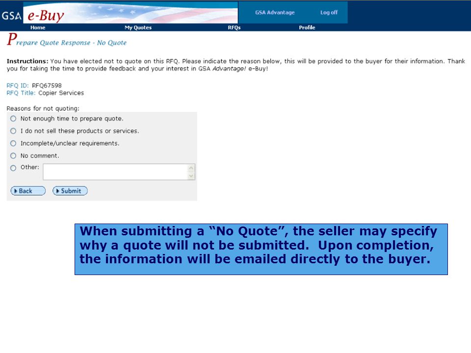 When submitting a No Quote , the seller may specify why a quote will not be submitted.