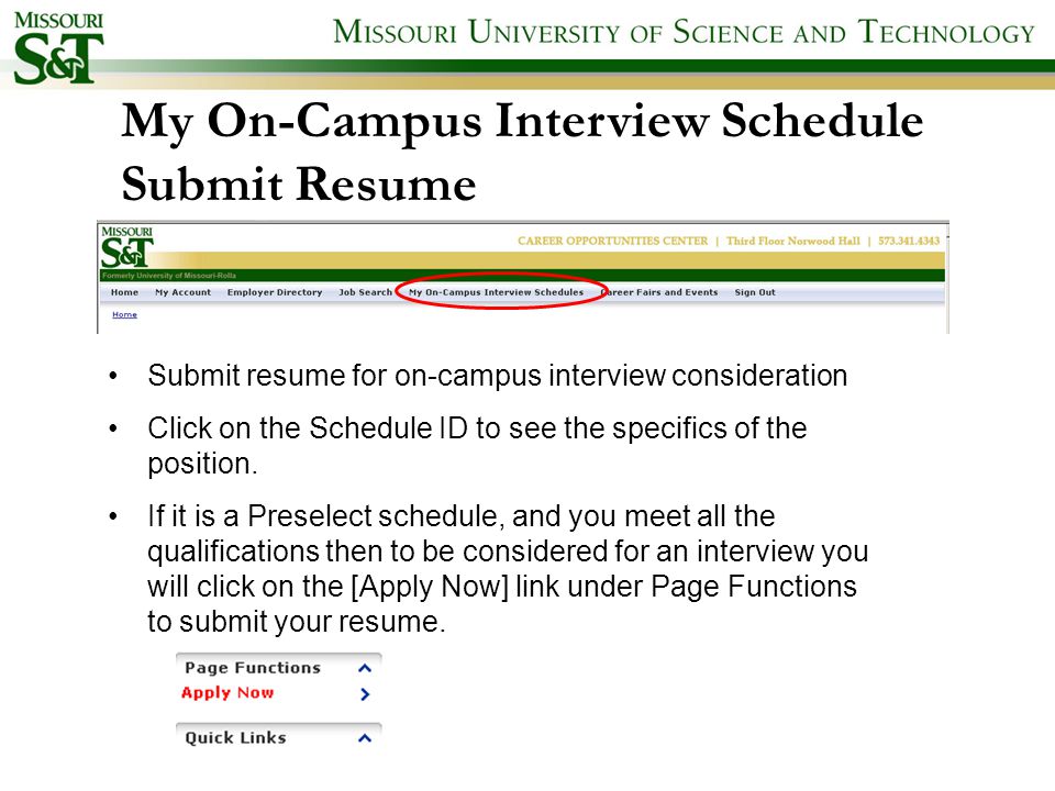 My On-Campus Interview Schedule Submit Resume Submit resume for on-campus interview consideration Click on the Schedule ID to see the specifics of the position.