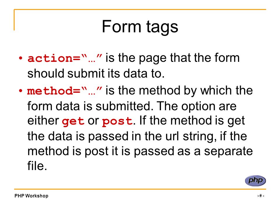 PHP Workshop ‹#› Forms (Getting data from users). - ppt download