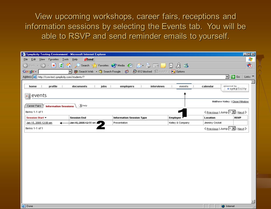 View upcoming workshops, career fairs, receptions and information sessions by selecting the Events tab.