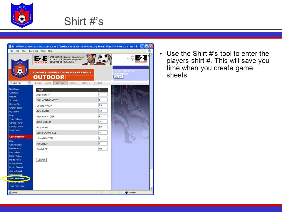 Shirt #’s Use the Shirt #’s tool to enter the players shirt #.