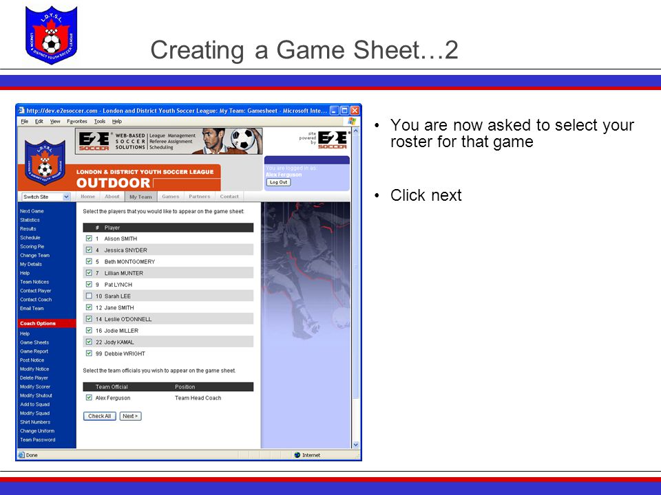 Creating a Game Sheet…2 You are now asked to select your roster for that game Click next