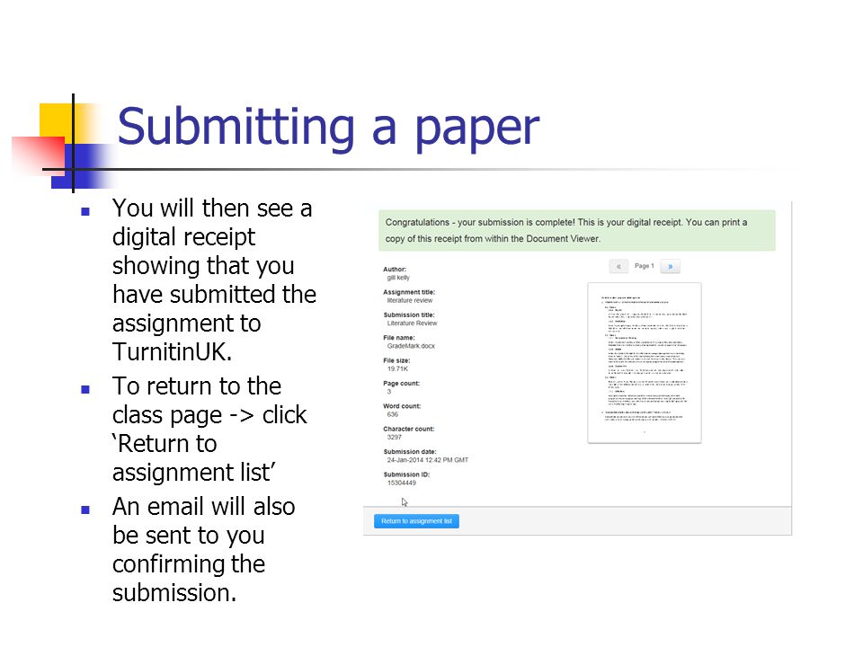 Submitting a paper You will then see a digital receipt showing that you have submitted the assignment to TurnitinUK.