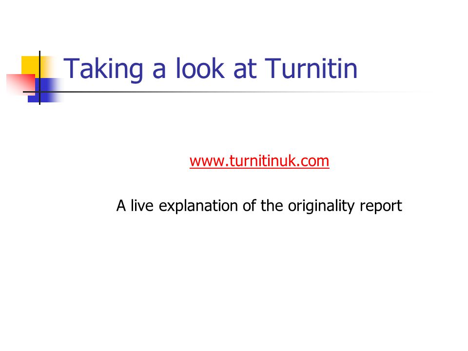 Taking a look at Turnitin   A live explanation of the originality report