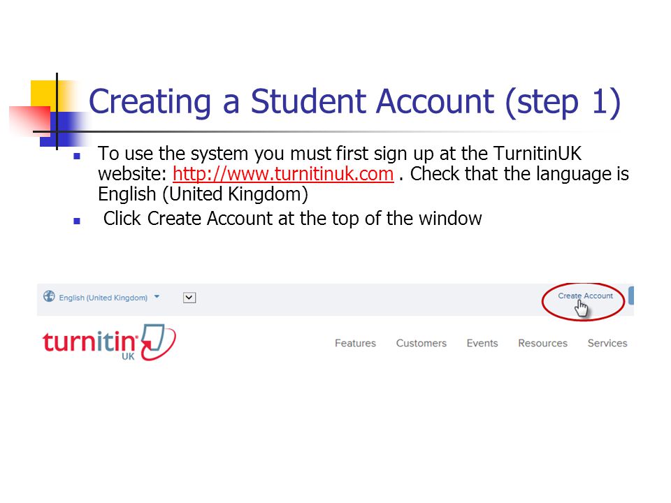 Creating a Student Account (step 1) To use the system you must first sign up at the TurnitinUK website: