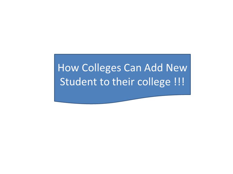 How Colleges Can Add New Student to their college !!!