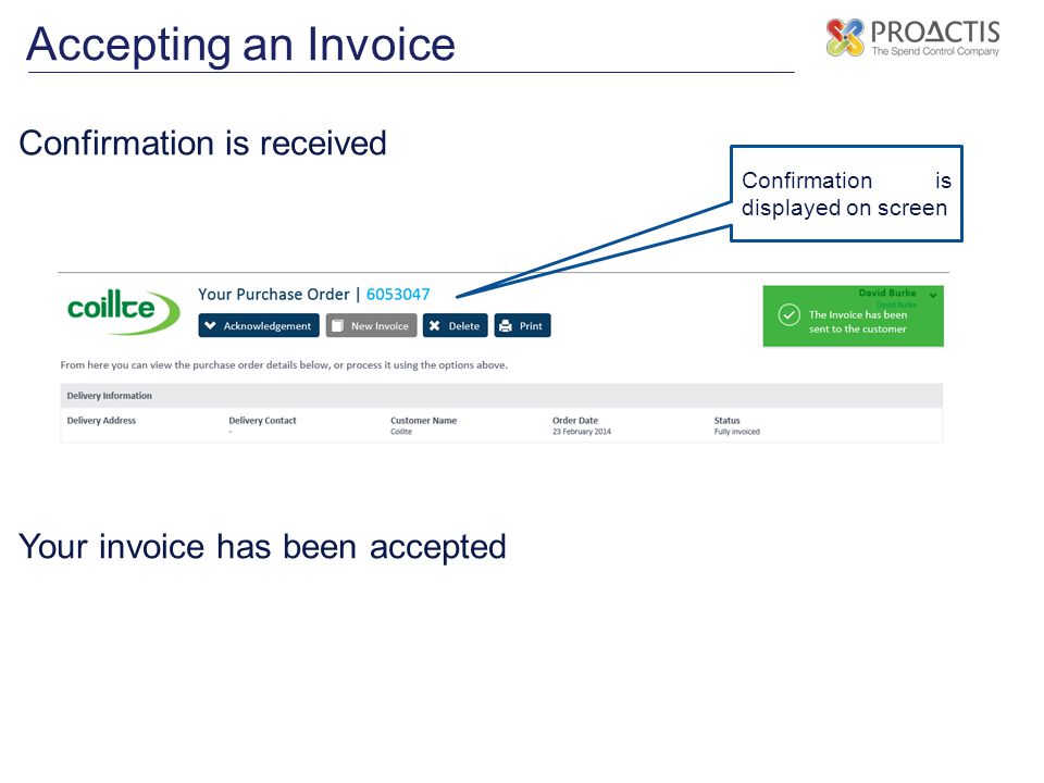 Accepting an Invoice Confirmation is received Your invoice has been accepted Confirmation is displayed on screen