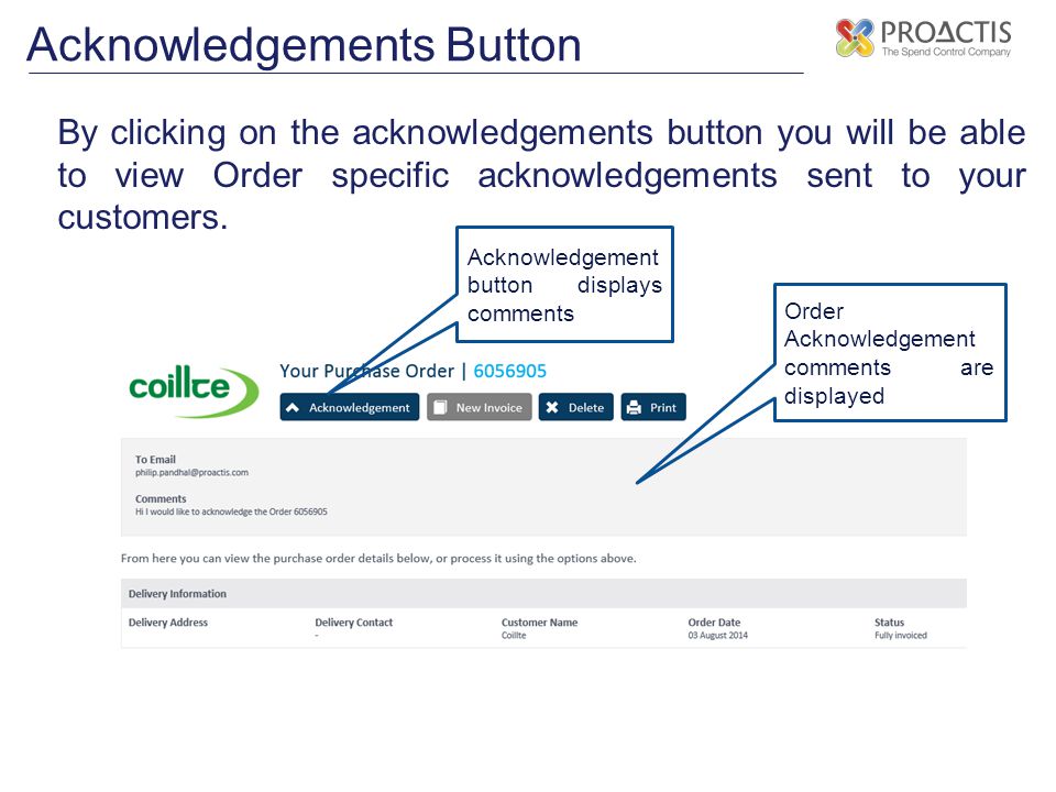 Acknowledgements Button By clicking on the acknowledgements button you will be able to view Order specific acknowledgements sent to your customers.