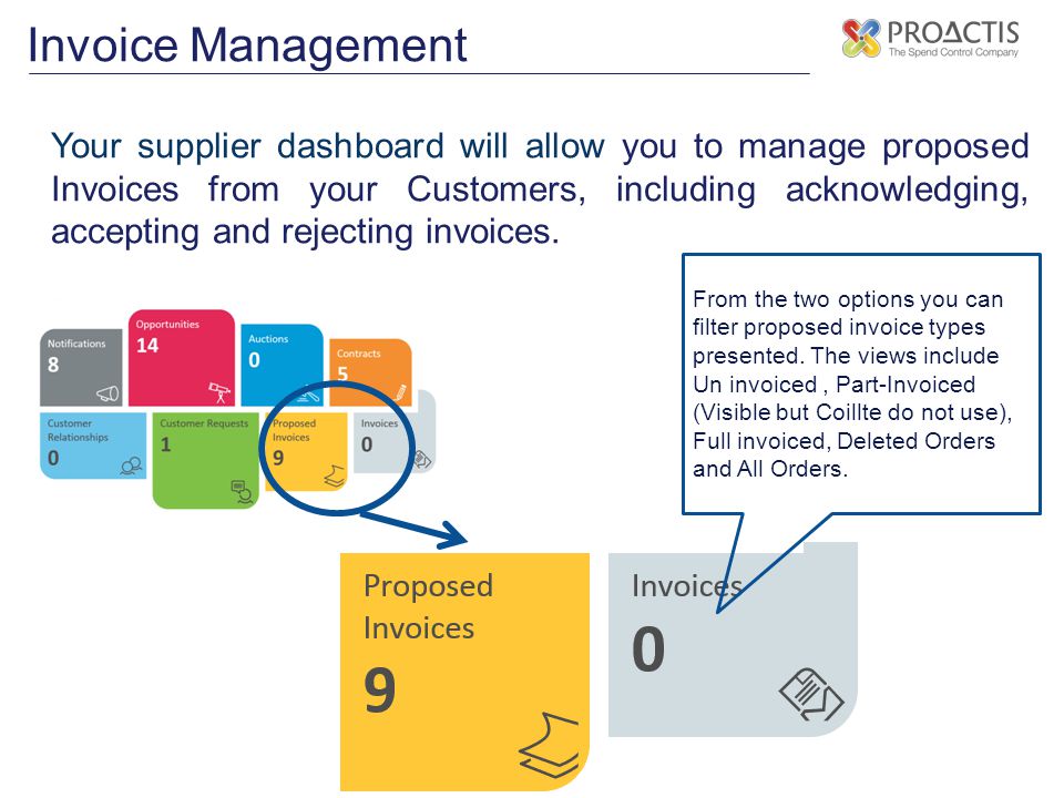 Invoice Management Your supplier dashboard will allow you to manage proposed Invoices from your Customers, including acknowledging, accepting and rejecting invoices.