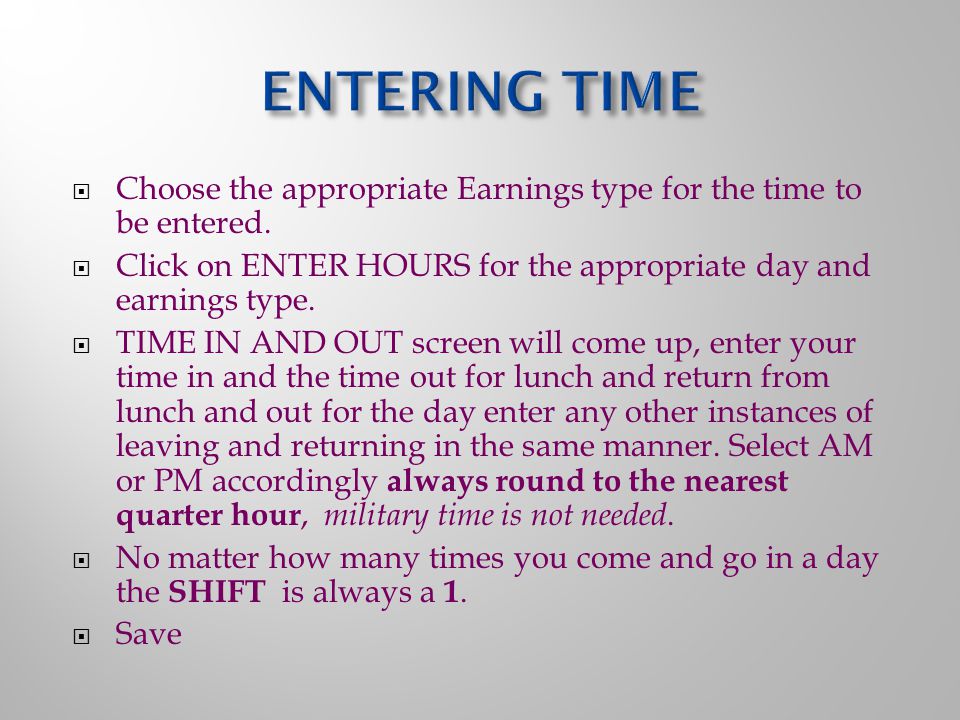  Choose the appropriate Earnings type for the time to be entered.