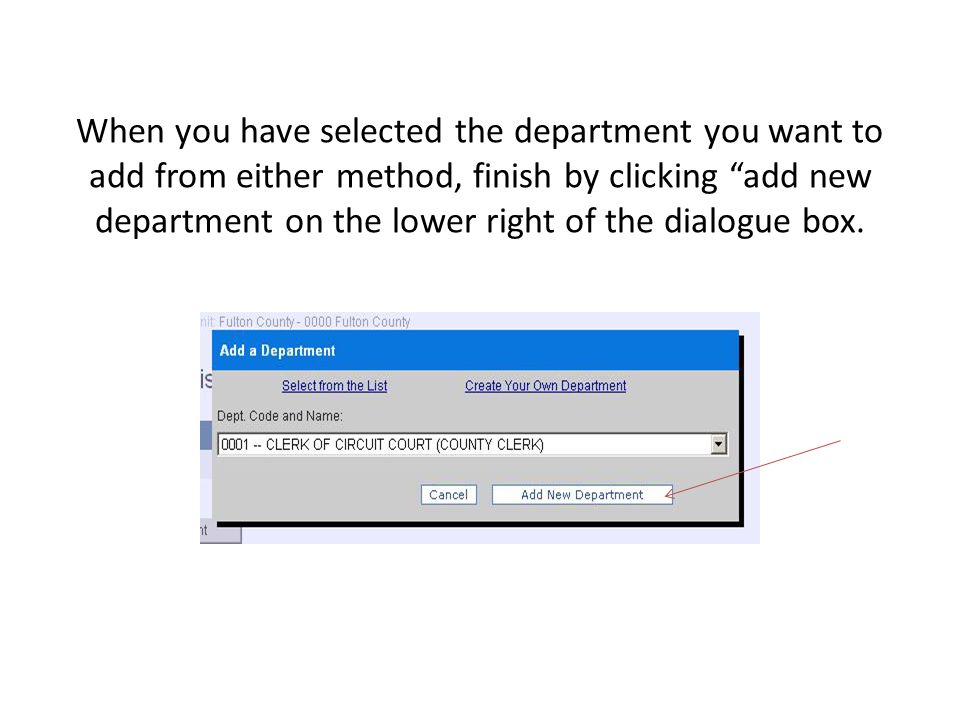 When you have selected the department you want to add from either method, finish by clicking add new department on the lower right of the dialogue box.