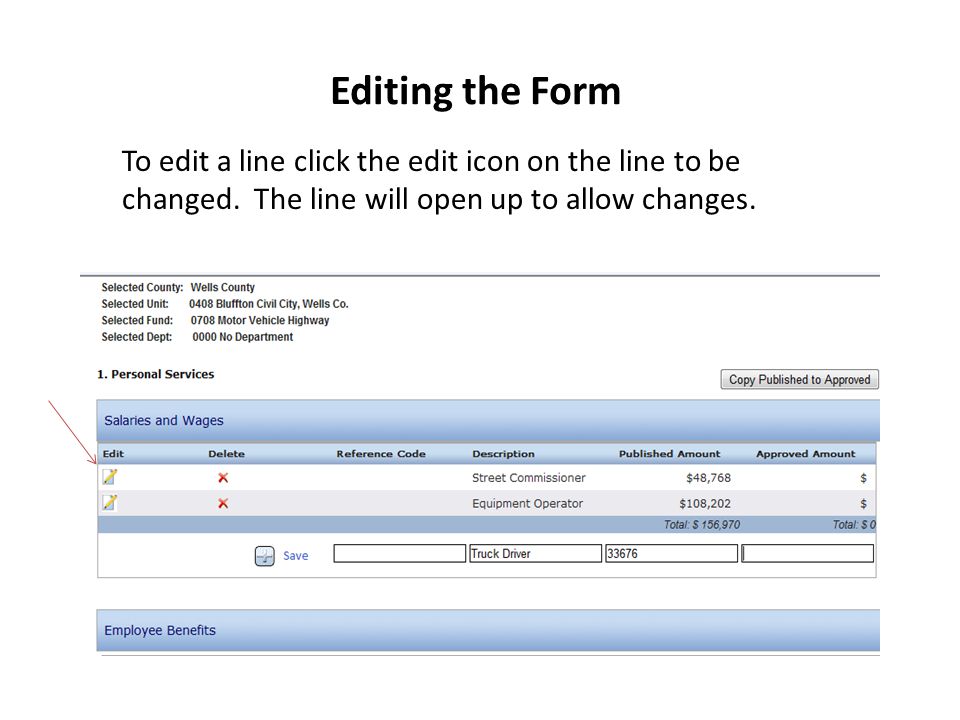 Editing the Form To edit a line click the edit icon on the line to be changed.