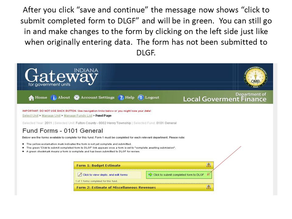 After you click save and continue the message now shows click to submit completed form to DLGF and will be in green.