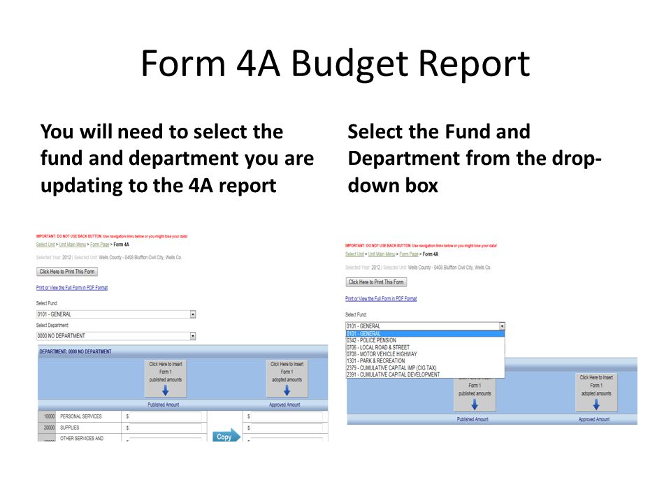 Form 4A Budget Report You will need to select the fund and department you are updating to the 4A report Select the Fund and Department from the drop- down box