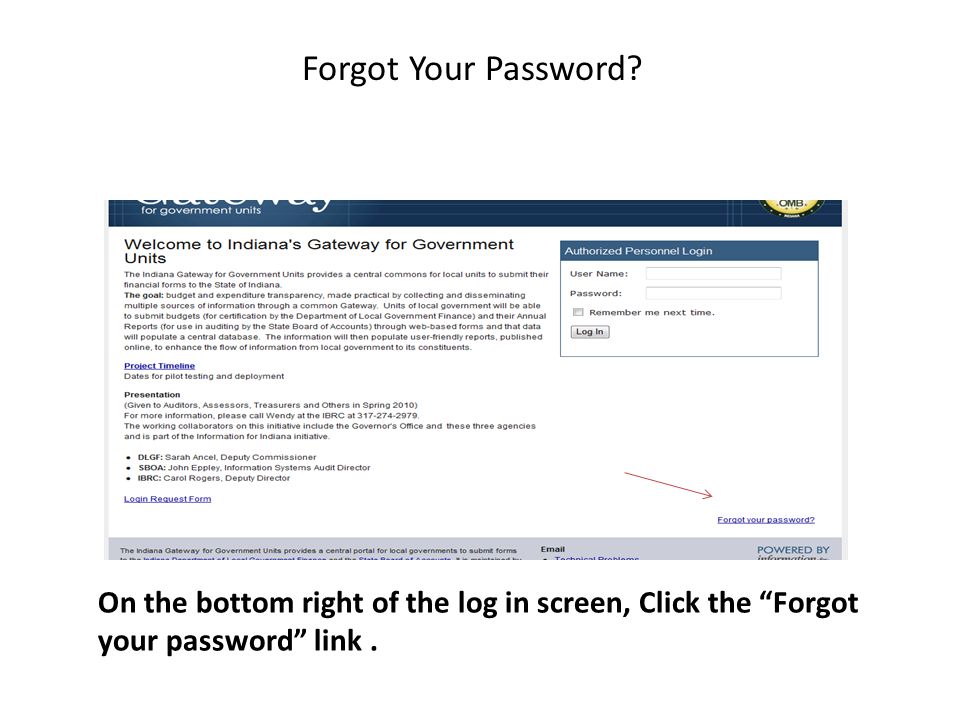 On the bottom right of the log in screen, Click the Forgot your password link.