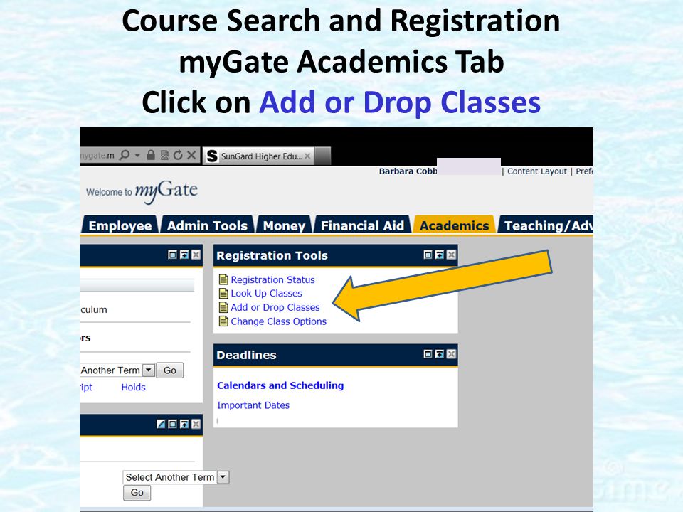 Course Search and Registration myGate Academics Tab Click on Add or Drop Classes