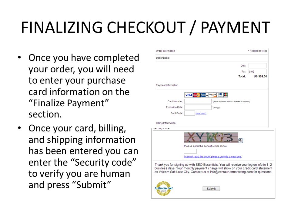 FINALIZING CHECKOUT / PAYMENT Once you have completed your order, you will need to enter your purchase card information on the Finalize Payment section.