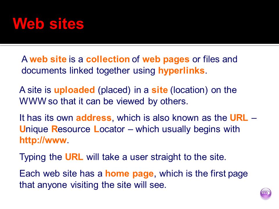 Web sites A web site is a collection of web pages or files and documents linked together using hyperlinks.