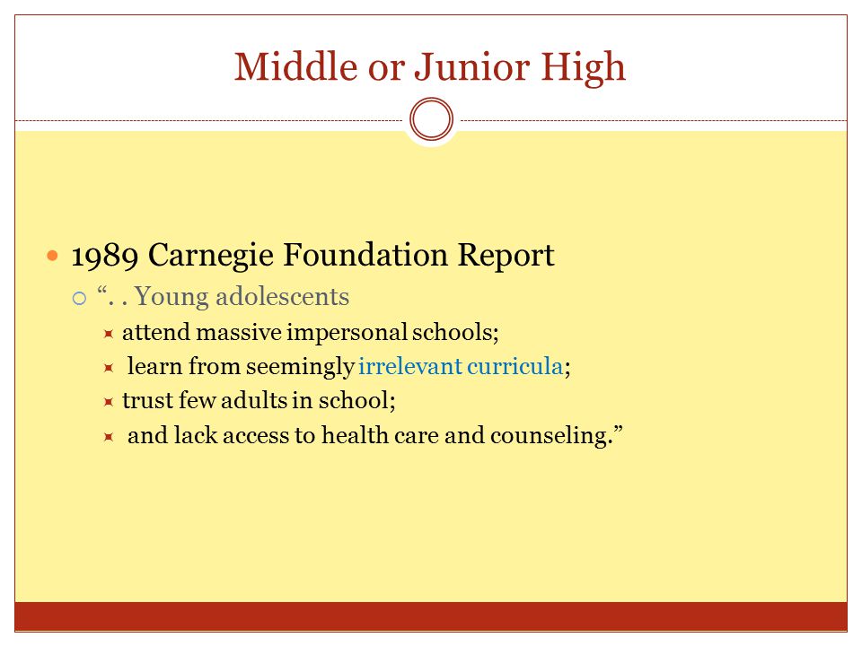 Middle or Junior High 1989 Carnegie Foundation Report  ..