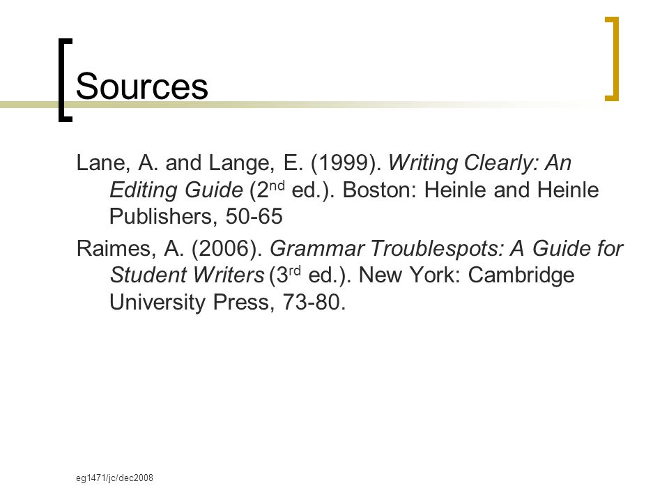 eg1471/jc/dec2008 Sources Lane, A. and Lange, E. (1999).