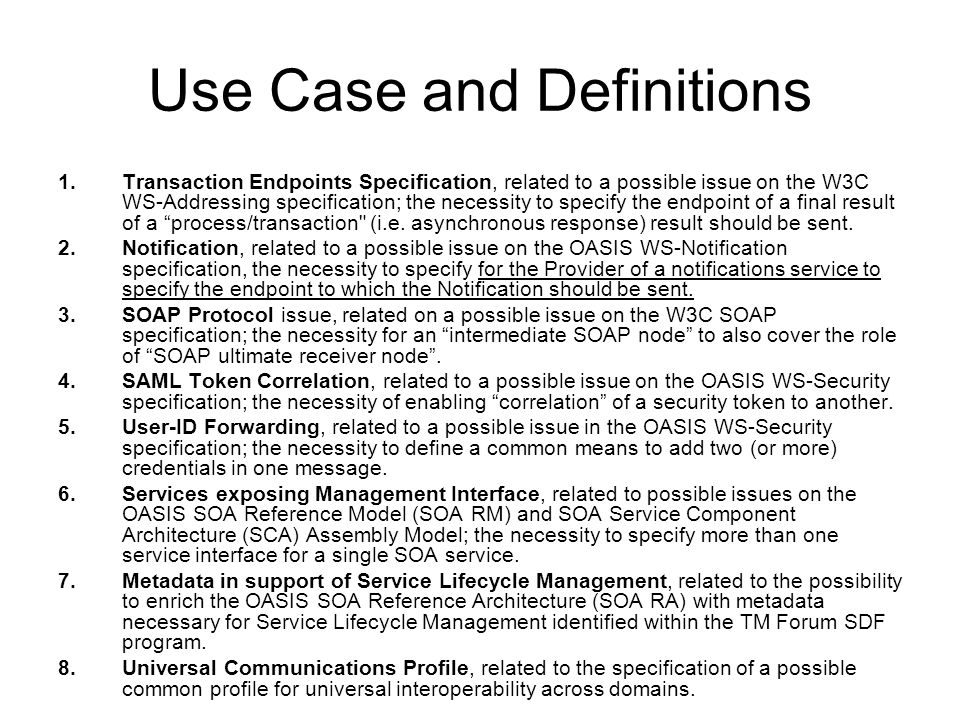 Use Case and Definitions 1.Transaction Endpoints Specification, related to a possible issue on the W3C WS-Addressing specification; the necessity to specify the endpoint of a final result of a process/transaction (i.e.