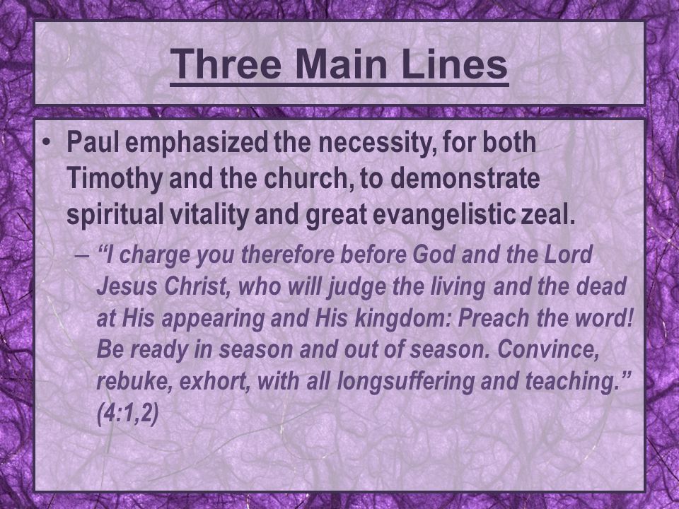 Paul emphasized the necessity, for both Timothy and the church, to demonstrate spiritual vitality and great evangelistic zeal.
