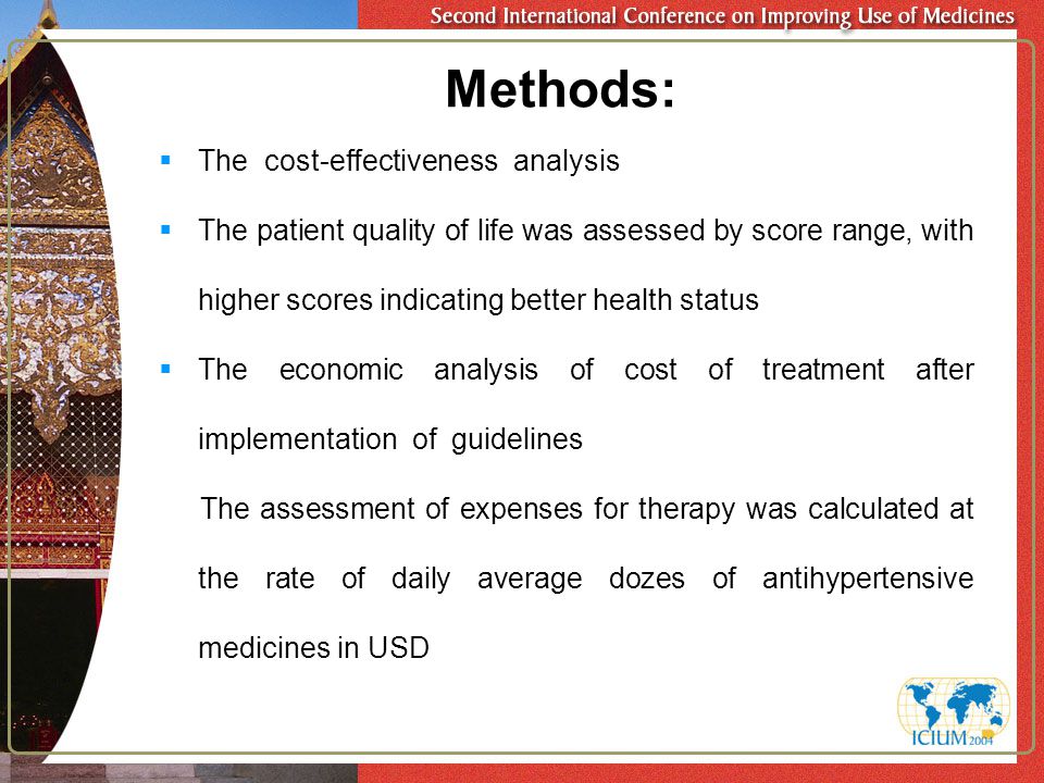  The cost-effectiveness analysis  The patient quality of life was assessed by score range, with higher scores indicating better health status  The economic analysis of cost of treatment after implementation of guidelines The assessment of expenses for therapy was calculated at the rate of daily average dozes of antihypertensive medicines in USD Methods: