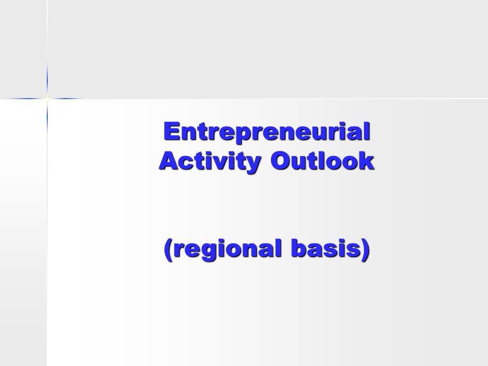 Entrepreneurial Activity Outlook (regional basis)