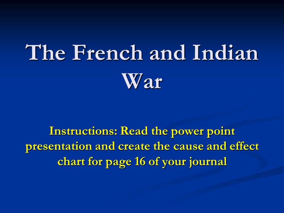 Causes And Effects Of The French And Indian War Chart