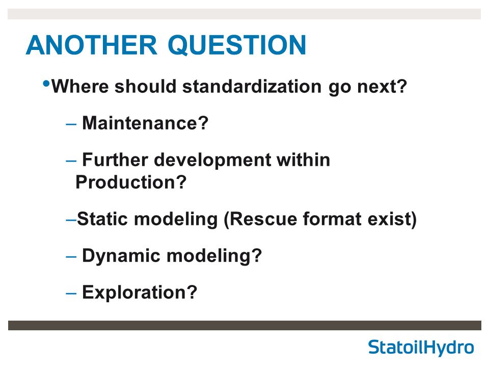 ANOTHER QUESTION Where should standardization go next.