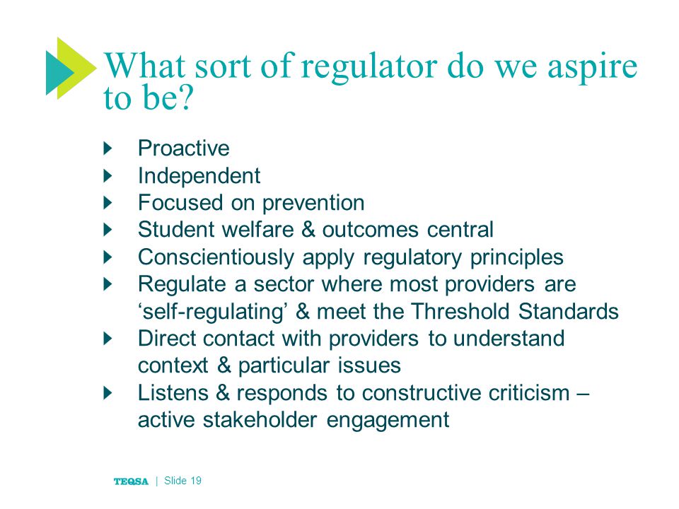 What sort of regulator do we aspire to be.