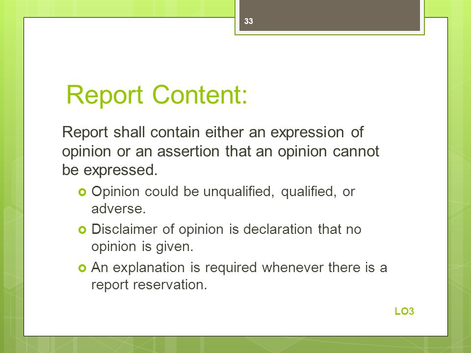 Report Content: Report shall contain either an expression of opinion or an assertion that an opinion cannot be expressed.