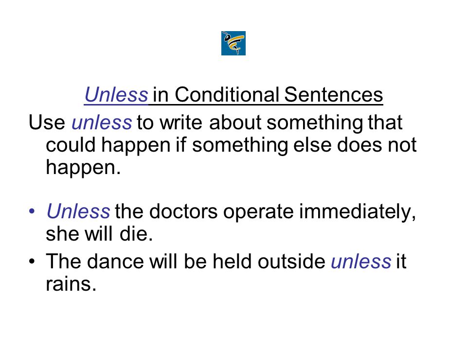 Unless if разница. Unless in conditional sentences. Предложения с if и unless. If when unless правило. Предложения с unless.