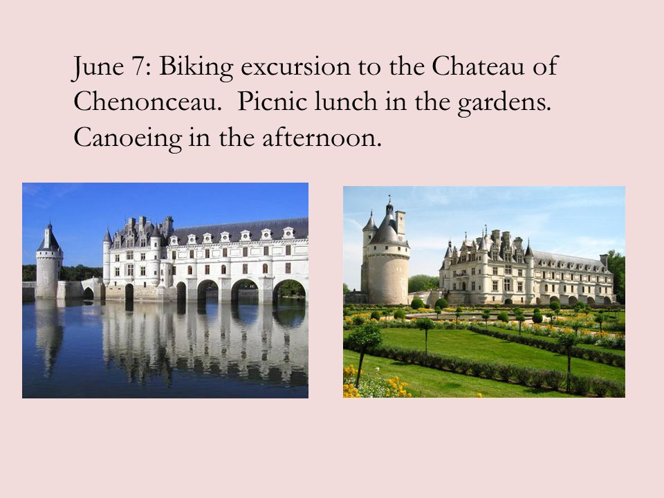 June 7: Biking excursion to the Chateau of Chenonceau.