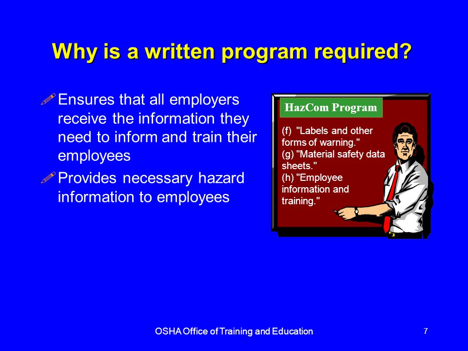 OSHA Office of Training and Education 7 Why is a written program required.