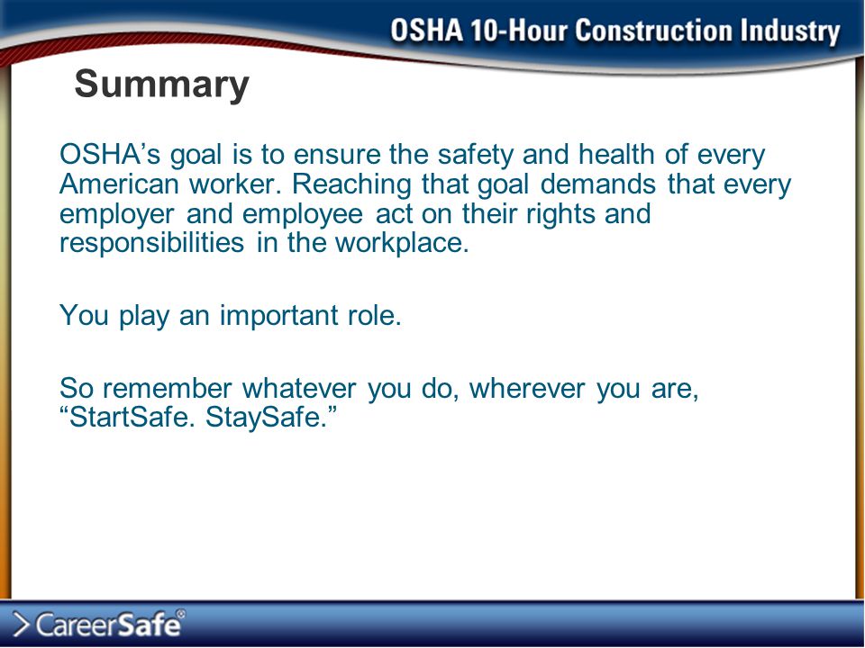 OSHA’s goal is to ensure the safety and health of every American worker.