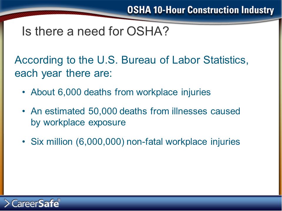 Is there a need for OSHA. According to the U.S.