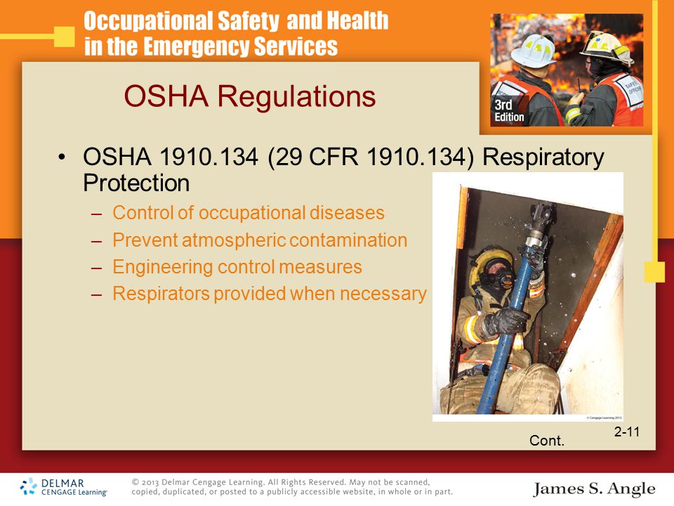 OSHA Regulations OSHA (29 CFR ) Respiratory Protection –Control of occupational diseases –Prevent atmospheric contamination –Engineering control measures –Respirators provided when necessary Cont.