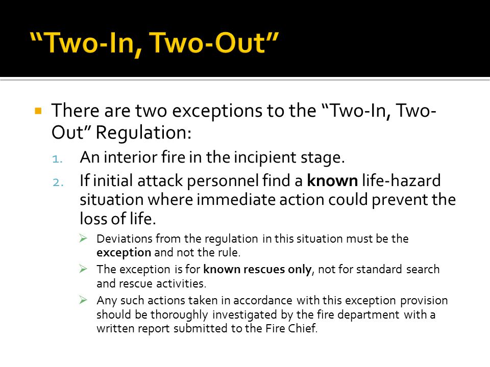  There are two exceptions to the Two-In, Two- Out Regulation: 1.