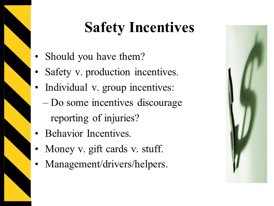 Safety Incentives Should you have them. Safety v.