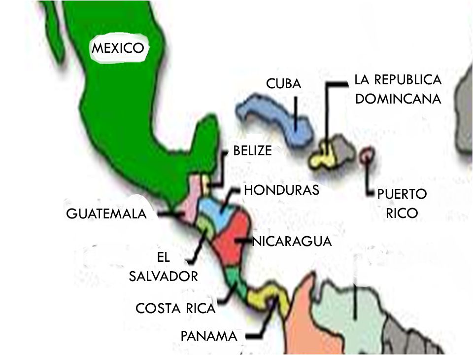 MEXICO EL SALVADOR PUERTO RICO LA REPUBLICA DOMINCANA CUBA GUATEMALA NICARAGUA COSTA RICA HONDURAS BELIZE PANAMA