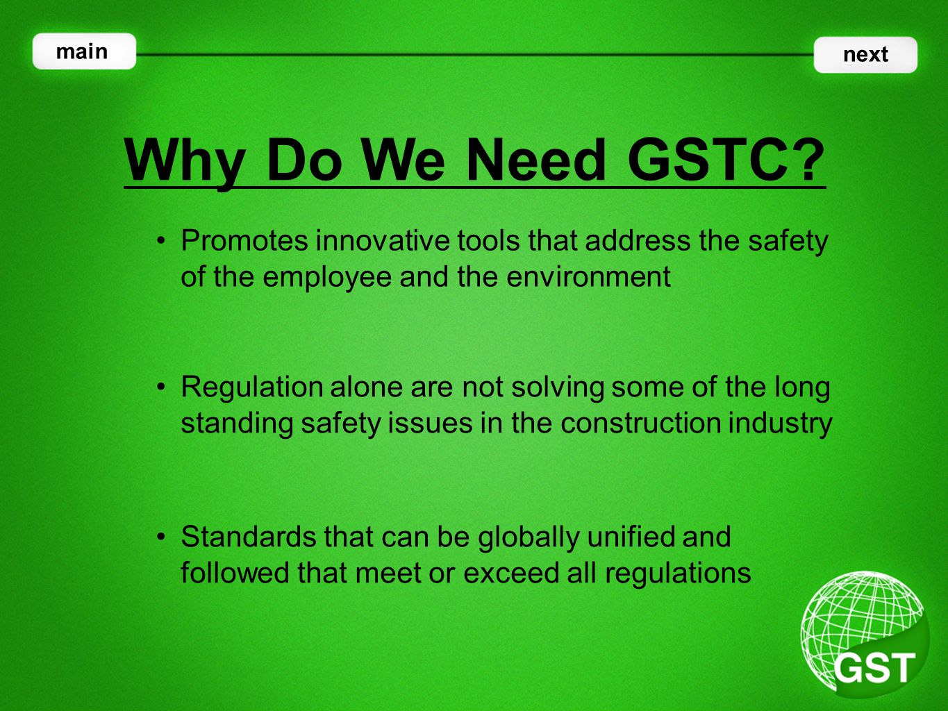 Promotes innovative tools that address the safety of the employee and the environment Why Do We Need GSTC.