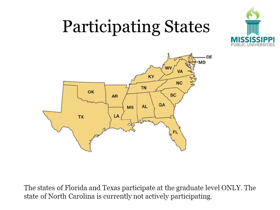 Participating States The states of Florida and Texas participate at the graduate level ONLY.