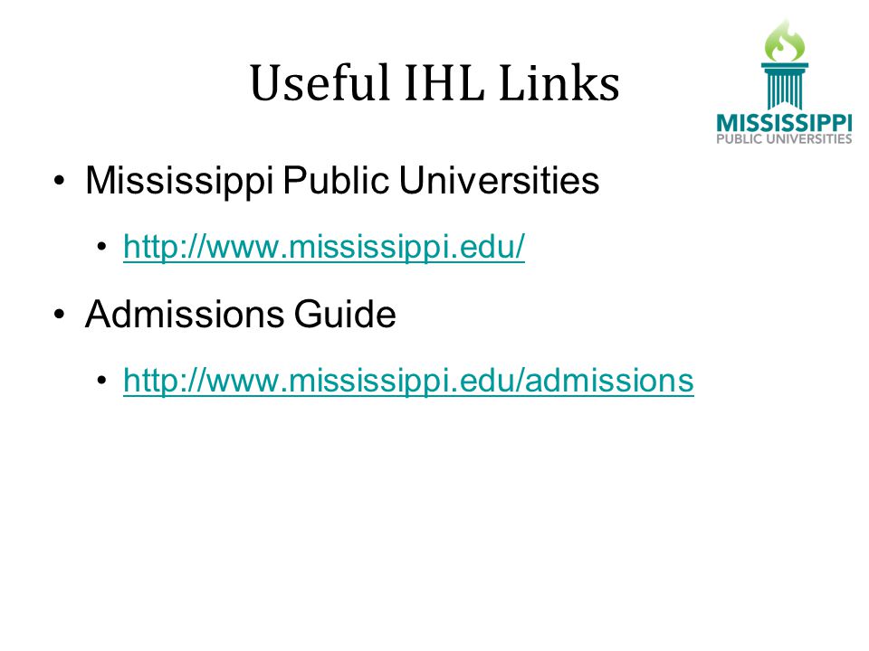 Useful IHL Links Mississippi Public Universities   Admissions Guide