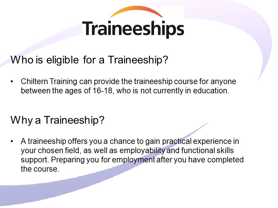 Who is eligible for a Traineeship.