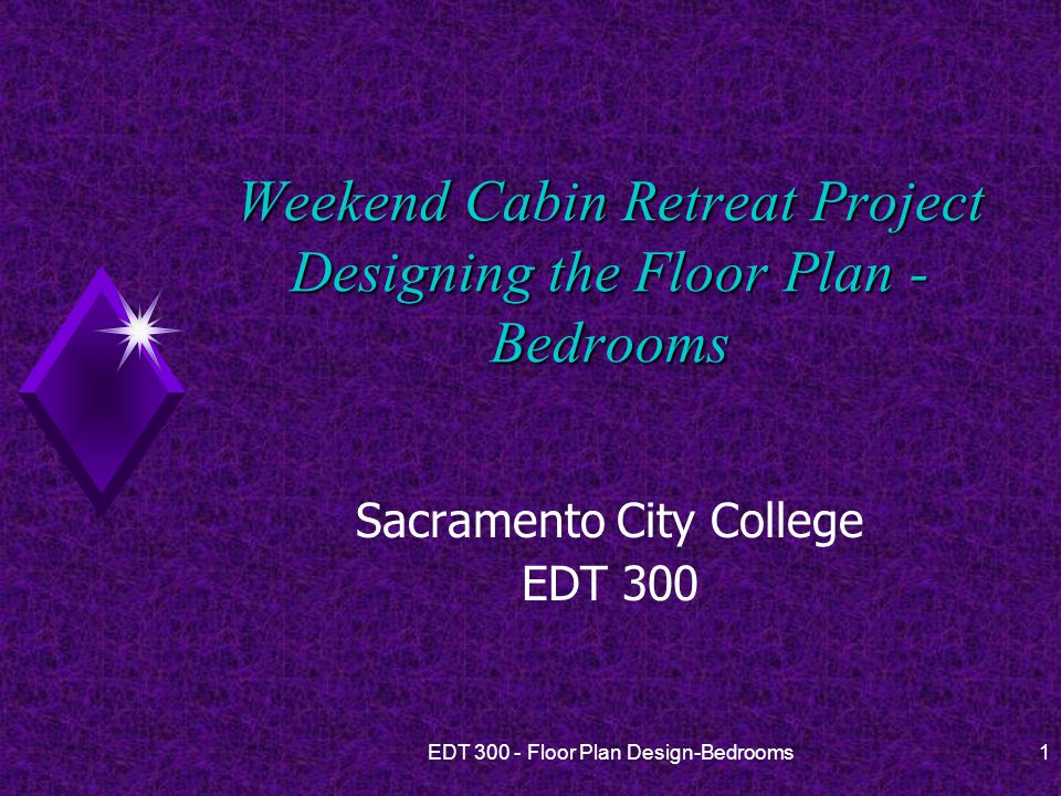 EDT Floor Plan Design-Bedrooms1 Weekend Cabin Retreat Project Designing the Floor Plan - Bedrooms Sacramento City College EDT 300