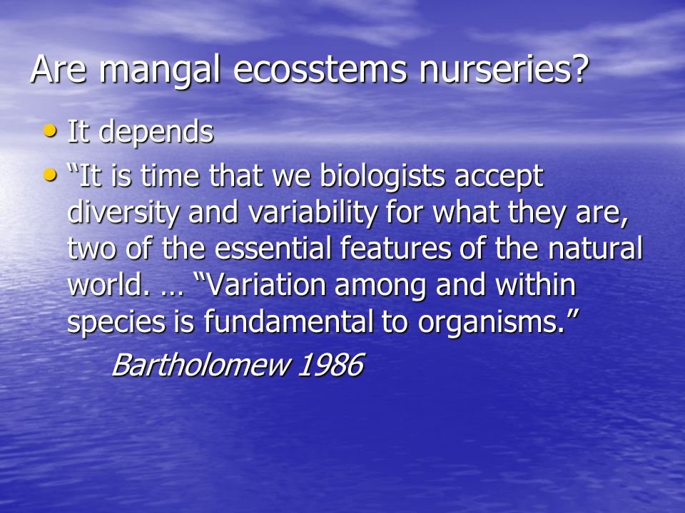 Are mangal ecosstems nurseries.